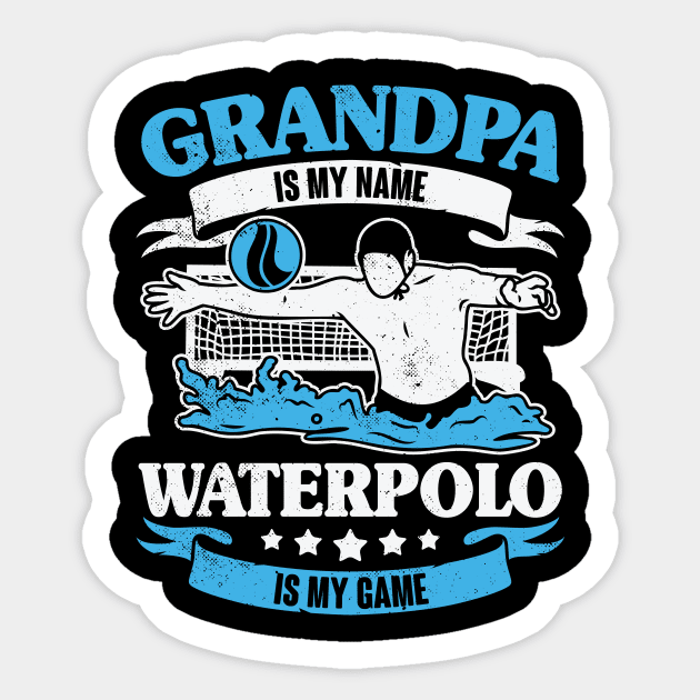 Grandpa Is My Name Waterpolo Is My Game Sticker by Dolde08